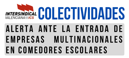 NOTA DE PRENSA: Intersindical Valenciana alerta de la entrada de empresas multinacionales en los comedores escolares.