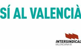 Intersindical Valenciana exigeix un impuls a l’ús social del valencià